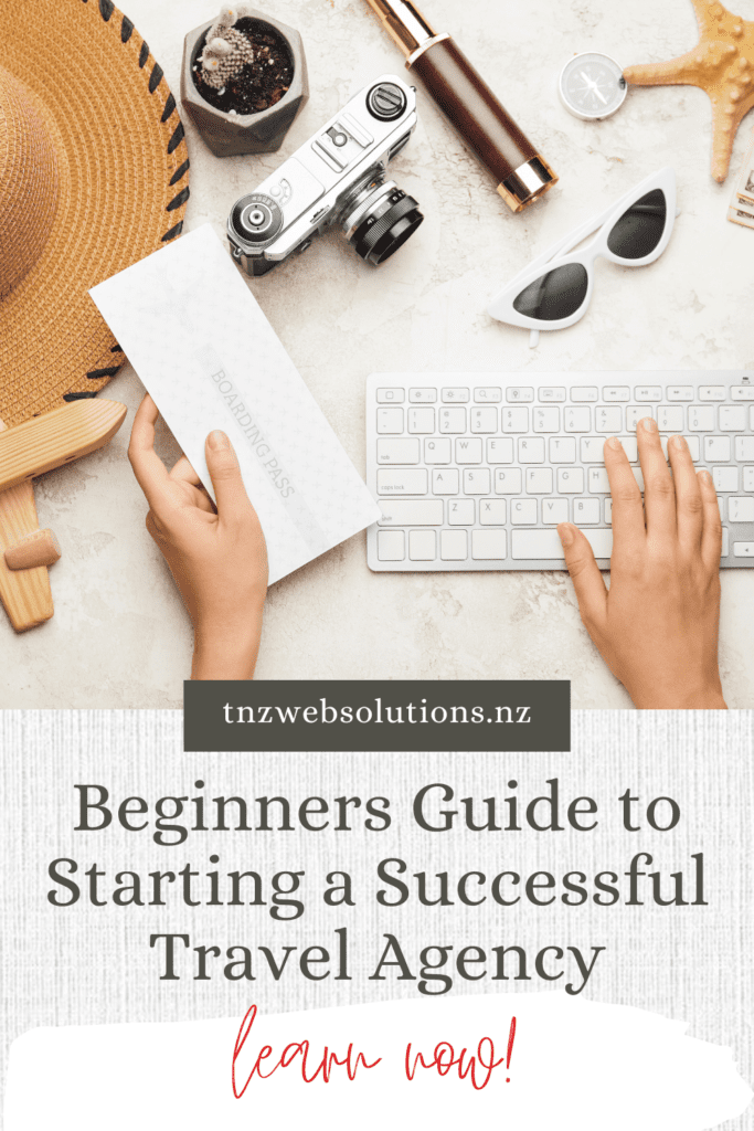 Beginners Guide to Starting a Successful Travel Agency